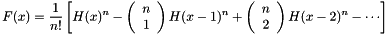 \[ F(x) = \frac{1}{n!} \left[H(x)^n - \left(\begin{array}{c} {n} \\ {1} \end{array}\right) H(x-1)^n + \left(\begin{array}{c} {n} \\ {2} \end{array}\right) H(x-2)^n - \cdots \right] \]